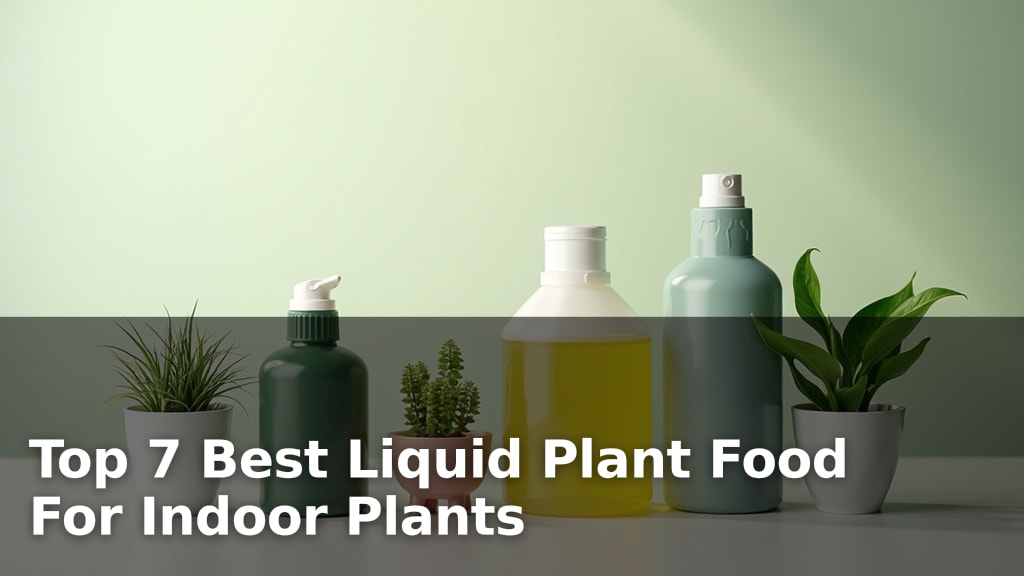 Top 7 Best Liquid Plant Food For Indoor Plants
