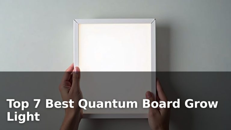 Top 7 Best Quantum Board Grow Light