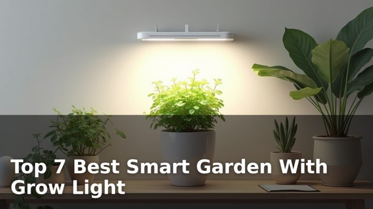 Top 7 Best Smart Garden With Grow Light