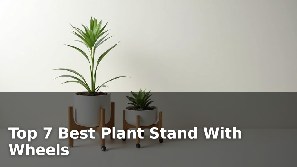 Top 7 Best Plant Stand With Wheels